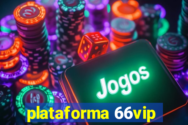 plataforma 66vip